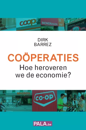 Coöperaties. Hoe heroveren we de economie?